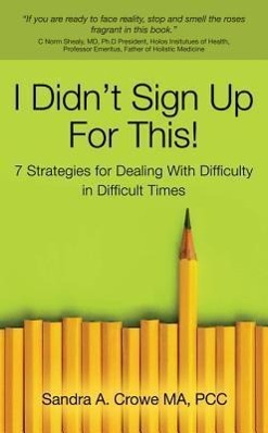 Vorderes Coverbild I Didn't Sign Up for This!: 7 Strategies for Dealing with Difficulty in Difficult Times