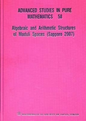 Vorderes Coverbild Algebraic and Arithmetic Structures of Moduli Spaces (Sapporo 2007)