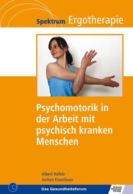 Vorderes Coverbild Psychomotorik in der Arbeit mit psychisch kranken Menschen