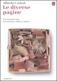 Vorderes Coverbild Le diverse pagine. Il testo letterario tra scrittore, editore, lettore