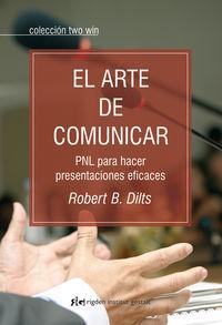 Vorderes Coverbild El arte de comunicar : PNL para hacer presentaciones eficaces