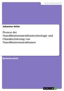 Vorderes Coverbild Prozess der Nanofiltrationsmembrantechnologie und Charakterisierung von Nanofiltrationsmembranen