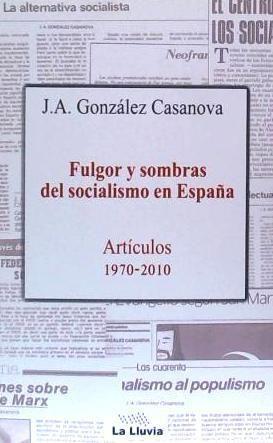 Vorderes Coverbild Fulgor y sombras del socialismo en España : artículos 1970-2010