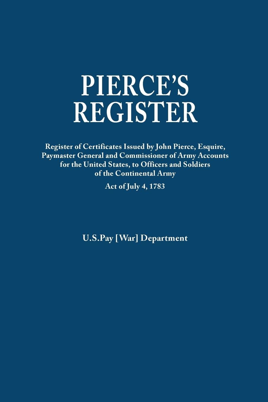 Vorderes Coverbild Pierce's Register. Register of Certificates by Joh Pierce, Esquire, Paymaster General and Commissioner of Army Accounts for the United States, to Offi