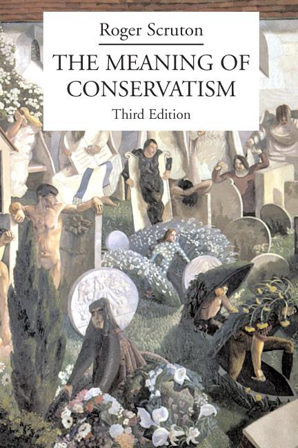 Vorderes Coverbild The Meaning of Conservatism