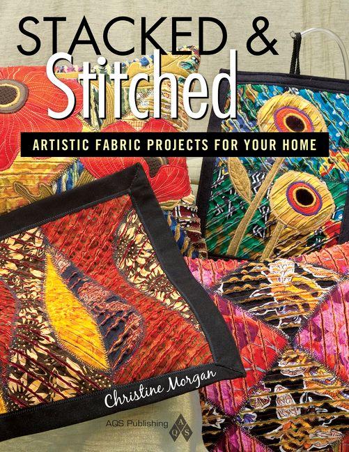 Vorderes Coverbild Stacked and Stitched - Artistic Fabric Projects for Your Home