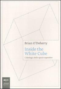 Vorderes Coverbild Inside the white cube. L'ideologia dello spazio espositivo