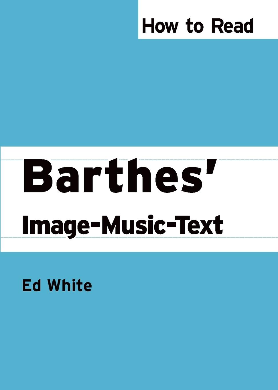 Vorderes Coverbild How to Read Barthes' Image-Music-Text