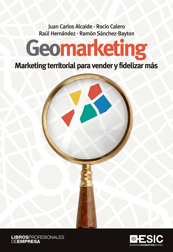 Vorderes Coverbild Geomarketing : marketing territorial para vender y fidelizar más