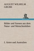 Vorderes Coverbild Bilder und Szenen aus dem Natur- und Menschenleben. I. Asien und Australien