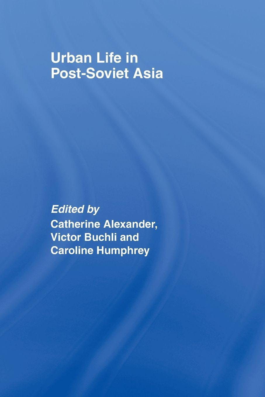 Vorderes Coverbild Urban Life in Post-Soviet Asia