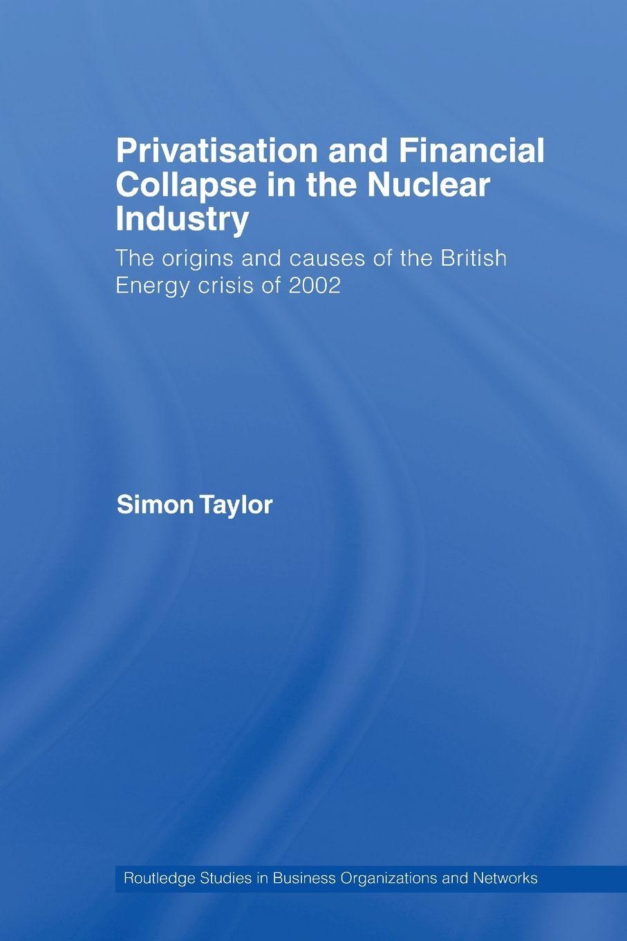 Vorderes Coverbild Privatisation and Financial Collapse in the Nuclear Industry