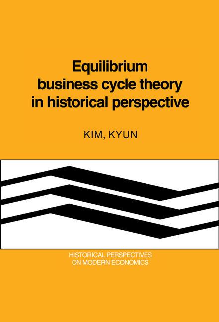 Vorderes Coverbild Equilibrium Business Cycle Theory in Historical Perspective