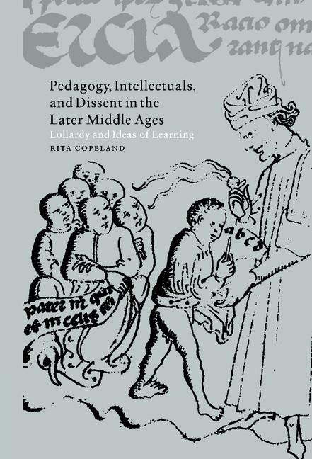 Vorderes Coverbild Pedagogy, Intellectuals, and Dissent in the Later Middle             Ages
