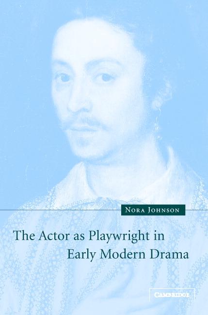 Vorderes Coverbild The Actor as Playwright in Early Modern Drama