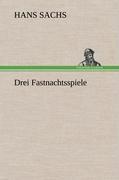 Vorderes Coverbild Drei Fastnachtsspiele