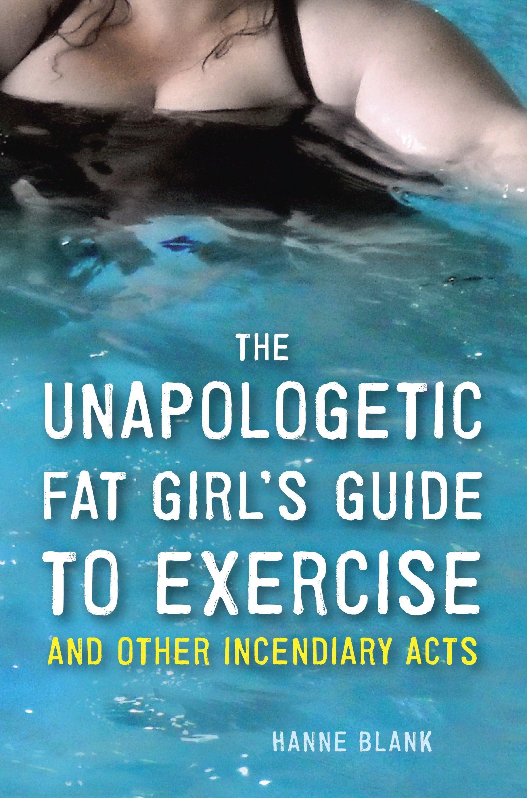 Vorderes Coverbild The Unapologetic Fat Girl's Guide to Exercise and Other Incendiary Acts