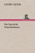 Vorderes Coverbild Der bayrische Watschenbaum