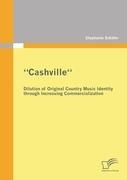 Vorderes Coverbild "Cashville" - Dilution of Original Country Music Identity through Increasing Commercialization