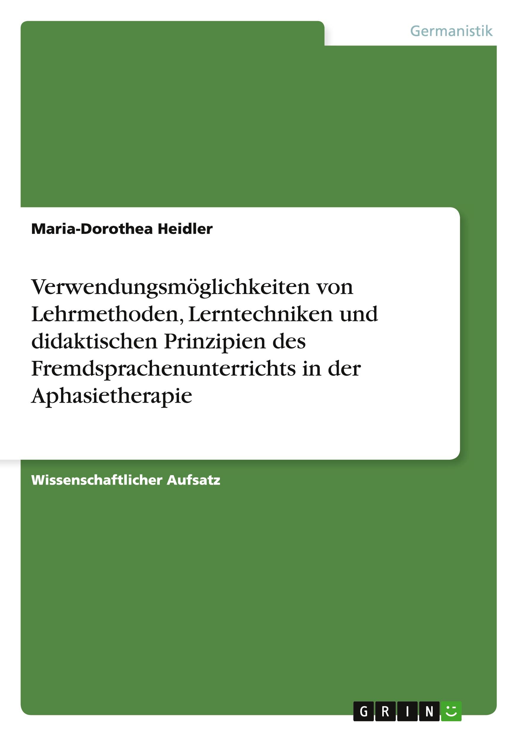 Vorderes Coverbild Verwendungsmöglichkeiten von Lehrmethoden, Lerntechniken und didaktischen Prinzipien des Fremdsprachenunterrichts in der Aphasietherapie