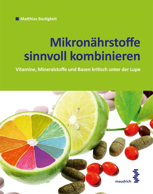 Vorderes Coverbild Mikronährstoffe sinnvoll kombinieren