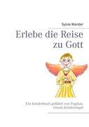 Vorderes Coverbild Erlebe die Reise zu Gott