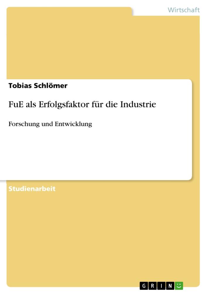 Vorderes Coverbild FuE als Erfolgsfaktor für die Industrie