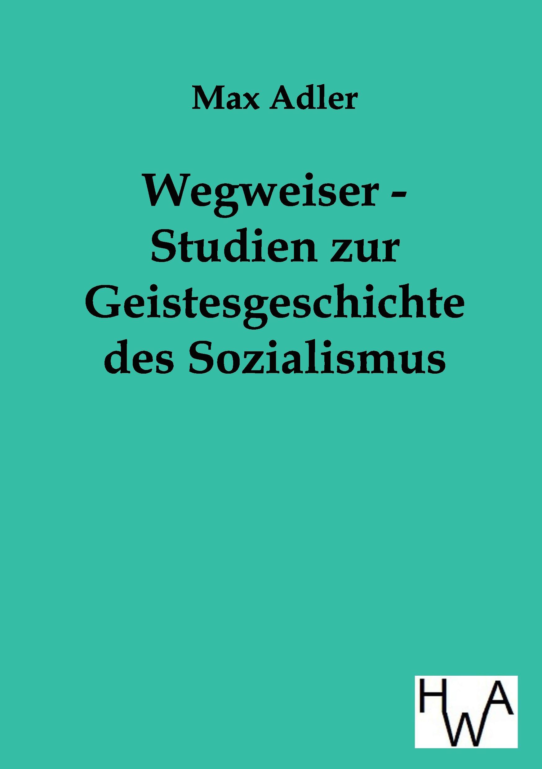 Vorderes Coverbild Wegweiser - Studien zur Geistesgeschichte des Sozialismus