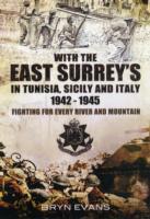 Vorderes Coverbild With the East Surreys in Tunisia, Sicily and Italy 1942-1945: Fighting for Every River and Mountain