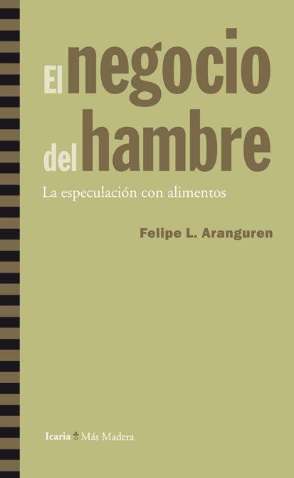 Vorderes Coverbild El negocio del hambre : la especulación con alimentos