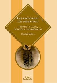 Vorderes Coverbild Las fronteras del feminismo : teorías nómadas, mestizas y postmodernas