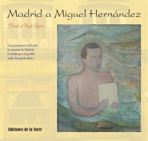 Vorderes Coverbild Madrid a Miguel Hernández : desde el Café Gijón