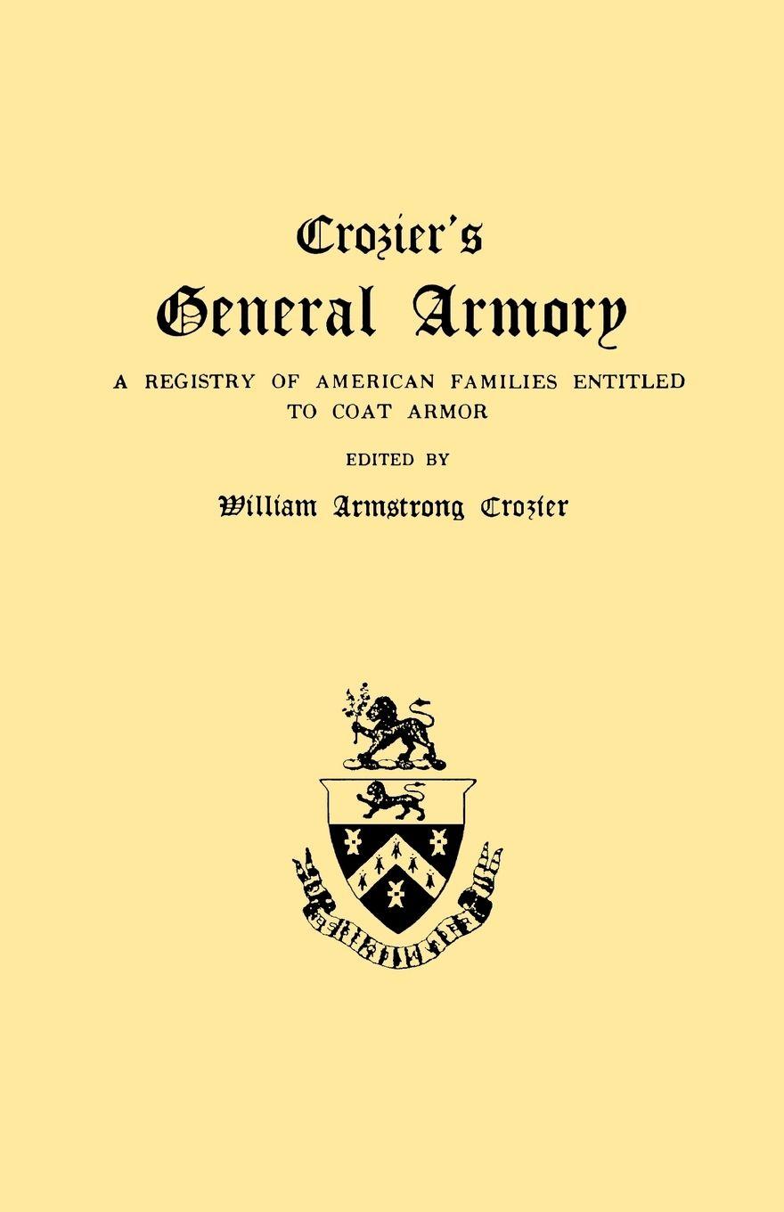 Vorderes Coverbild Crozier's General Armory. a Registry of American Families Entitled to Coat Armor