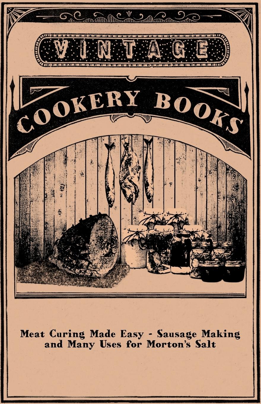 Vorderes Coverbild Meat Curing Made Easy - Sausage Making and Many Uses for Morton's Salt