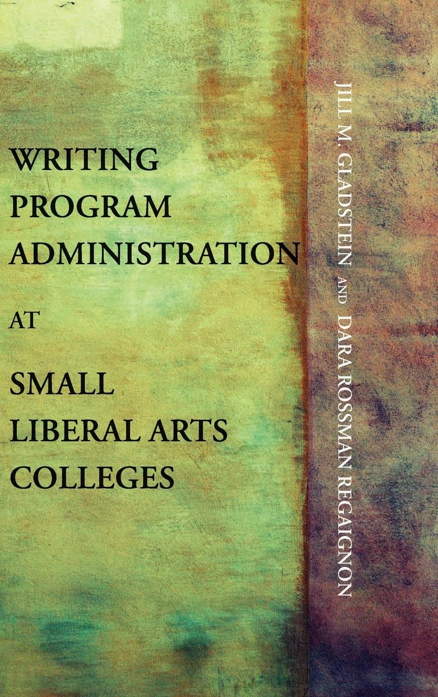 Vorderes Coverbild Writing Program Administration at Small Liberal Arts Colleges