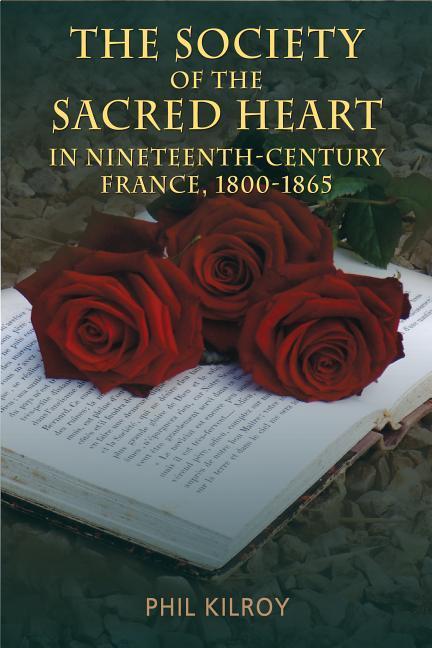 Vorderes Coverbild The Society of the Sacred Heart in Nineteenth-Century France, 1800-1865