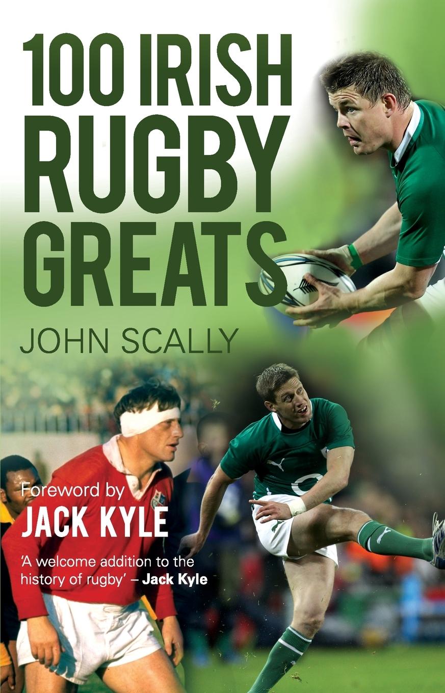Vorderes Coverbild 100 Irish Rugby Greats