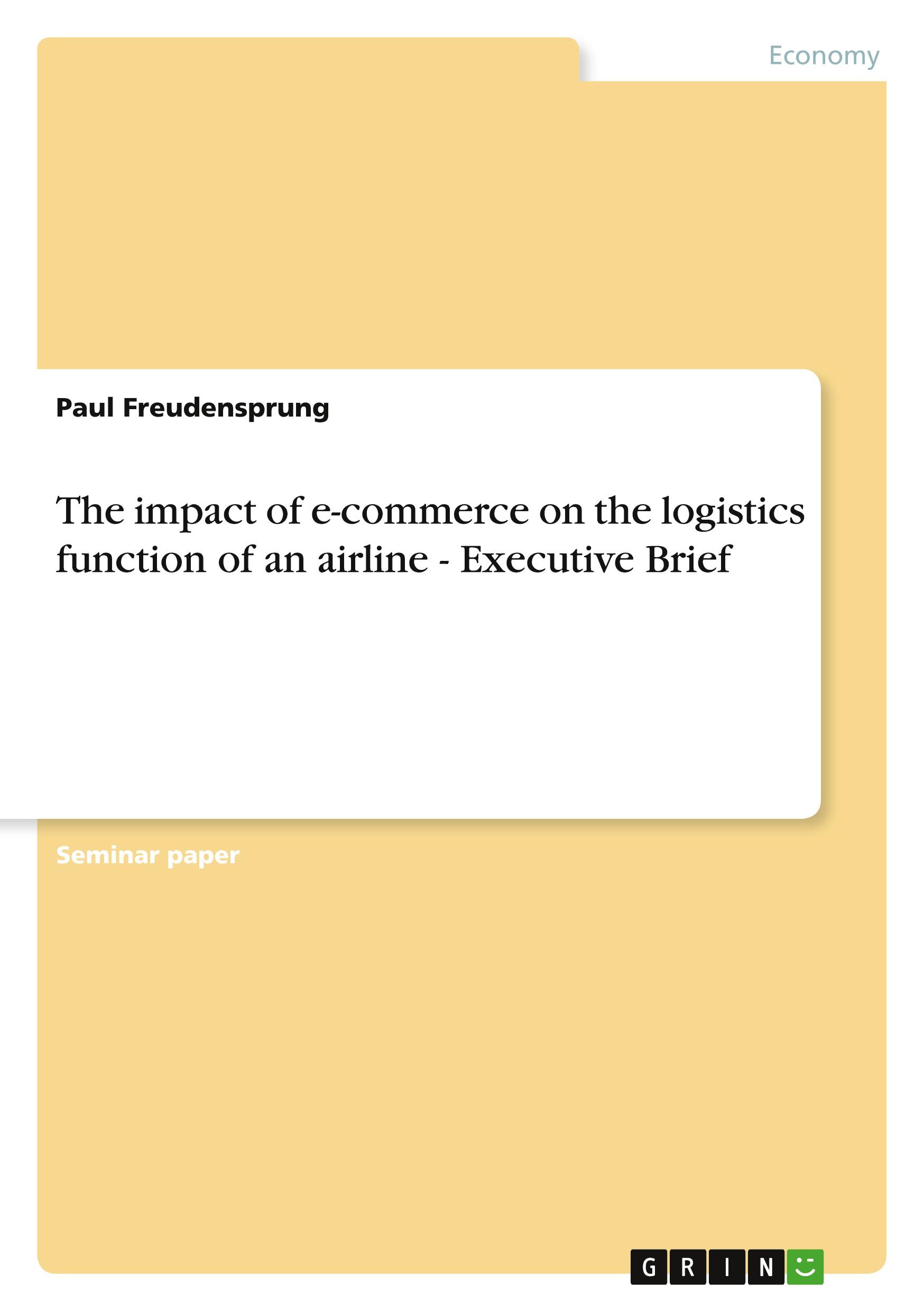 Vorderes Coverbild The impact of e-commerce on the logistics function of an airline - Executive Brief