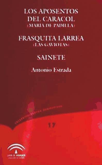 Beispielinhalt (Bild) Los aposentos del caracol, María de Padilla ; Frasquita Larrea, Las gaviotas ; Sainete