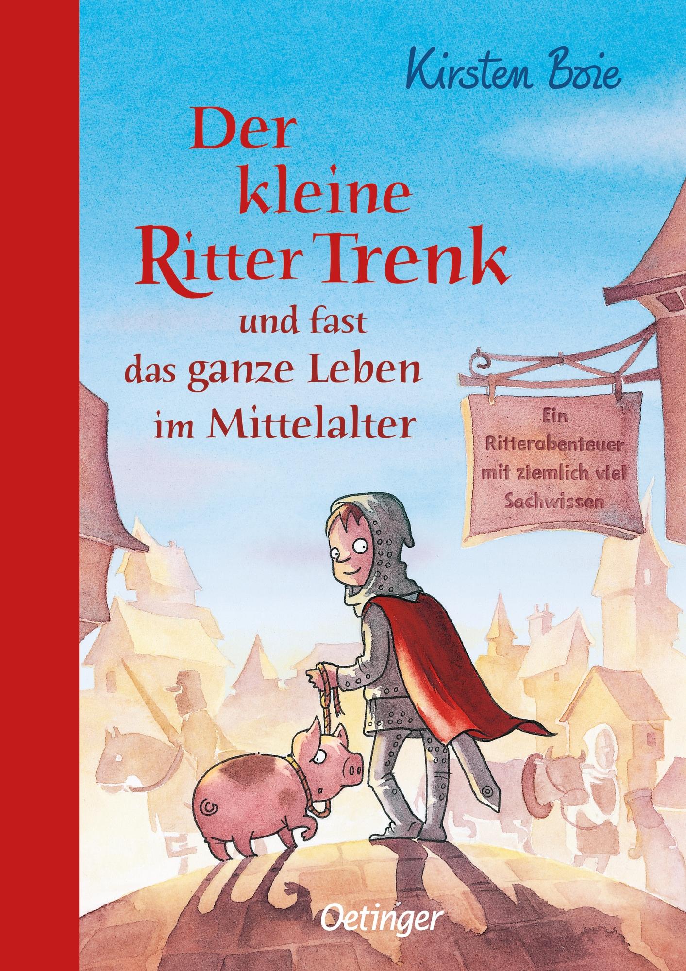 Vorderes Coverbild Der kleine Ritter Trenk und fast das ganze Leben im Mittelalter
