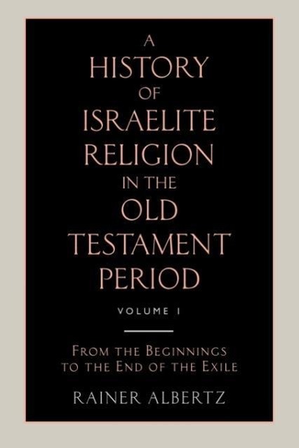 Vorderes Coverbild A History of Israelite Religion in the Old Testament Period Volume 1 from the Beginnings to the End of the Exile