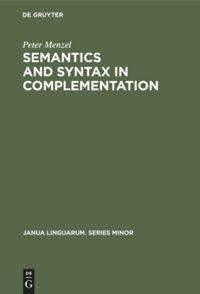 Vorderes Coverbild Semantics and Syntax in Complementation