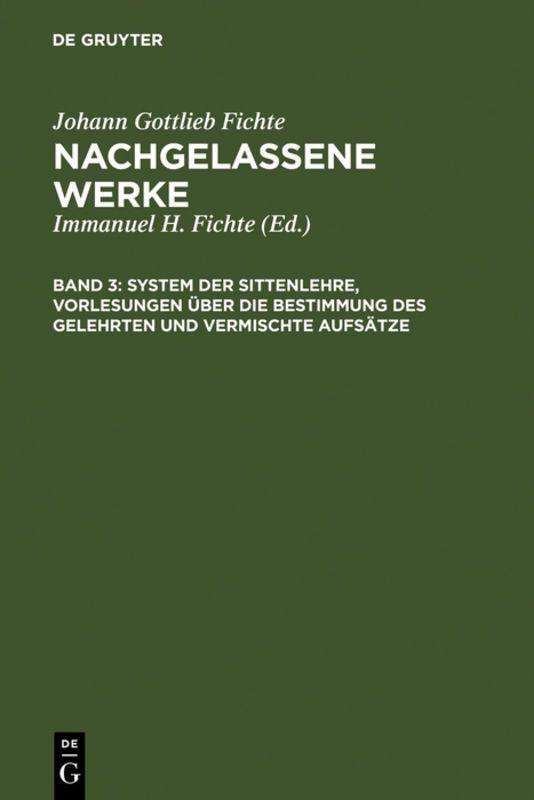 Vorderes Coverbild System der Sittenlehre, Vorlesungen über die Bestimmung des Gelehrten und vermischte Aufsätze