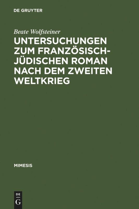 Vorderes Coverbild Untersuchungen zum französisch-jüdischen Roman nach dem Zweiten Weltkrieg