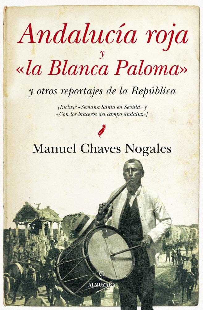 Vorderes Coverbild Andalucia roja y "la Blanca Paloma" : y otros reportajes de la República