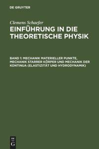 Vorderes Coverbild Mechanik materieller Punkte, Mechanik starrer Körper und Mechanik der Kontinua (Elastizität und Hydrodynamik)