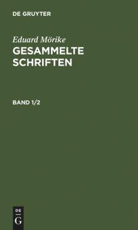 Vorderes Coverbild Eduard Mörike: Gesammelte Schriften. Band 1/2