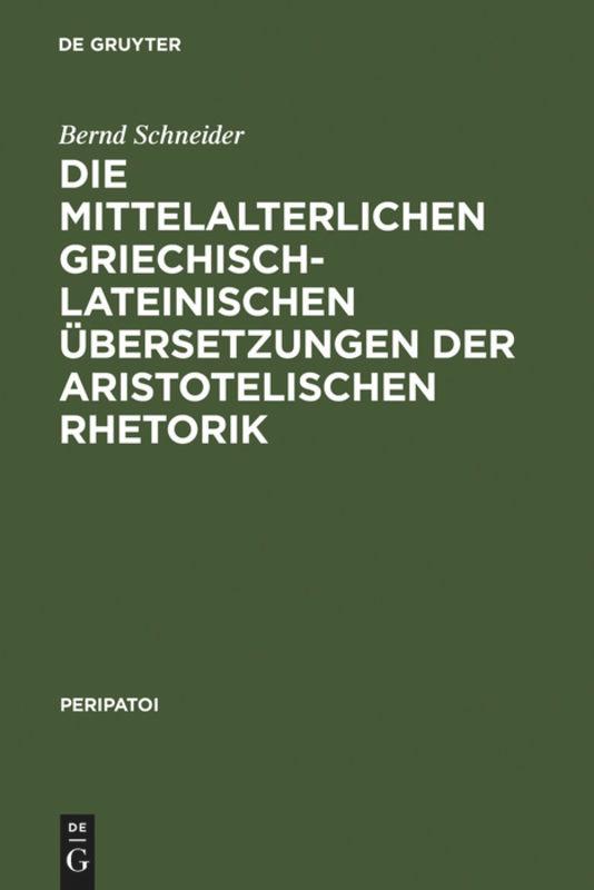 Vorderes Coverbild Die mittelalterlichen griechisch-lateinischen Übersetzungen der aristotelischen Rhetorik