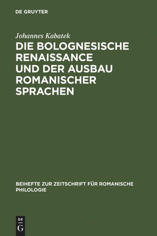 Vorderes Coverbild Die Bolognesische Renaissance und der Ausbau romanischer Sprachen