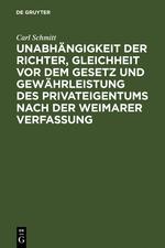 Vorderes Coverbild Unabhängigkeit der Richter, Gleichheit vor dem Gesetz und Gewährleistung des Privateigentums nach der Weimarer Verfassung